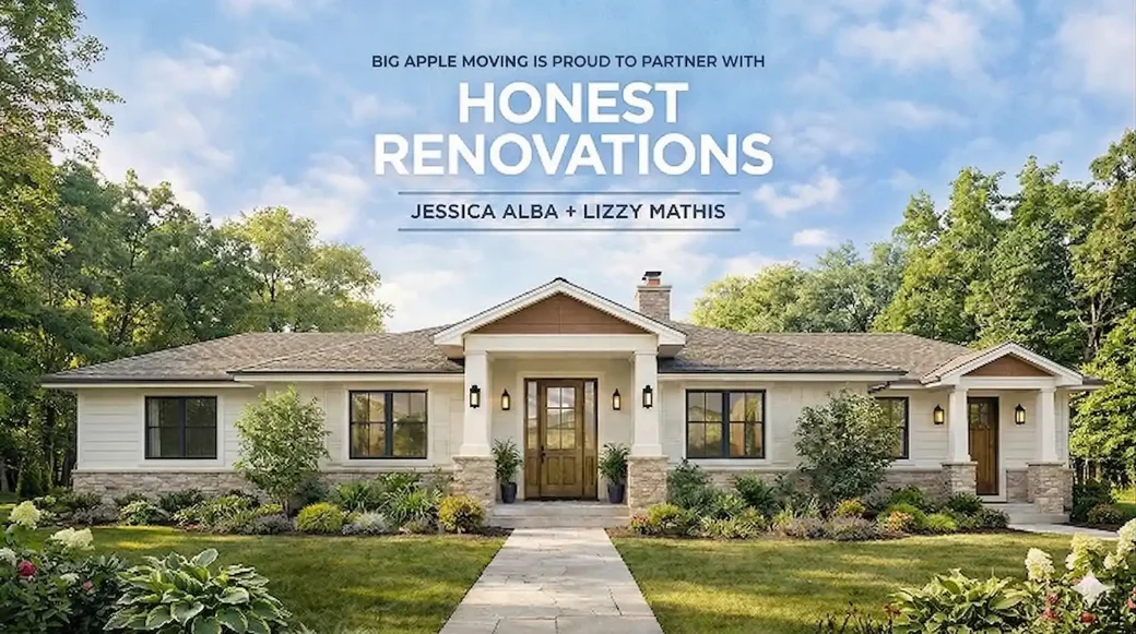 Big Apple Moving is proud to partner with Honest Renovations, hosted by Jessica Alba and Lizzy Mathis